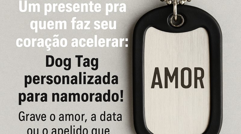 Dog Tag personalizada para namorado com gravação de amor, presente criativo com design exclusivo da DogTagClan.