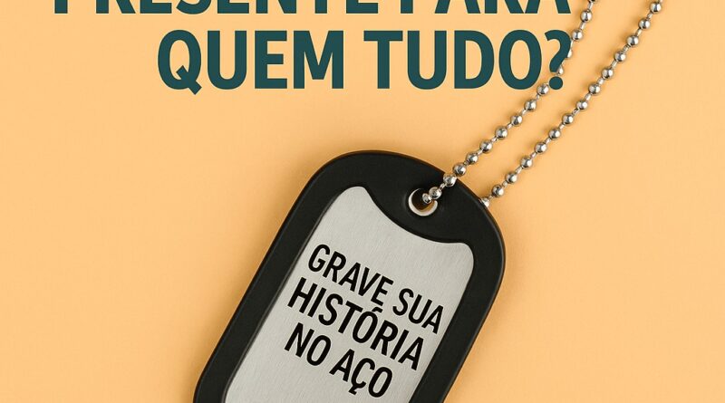 Presente para quem tem tudo – Dog Tag com Gravação Personalizada
