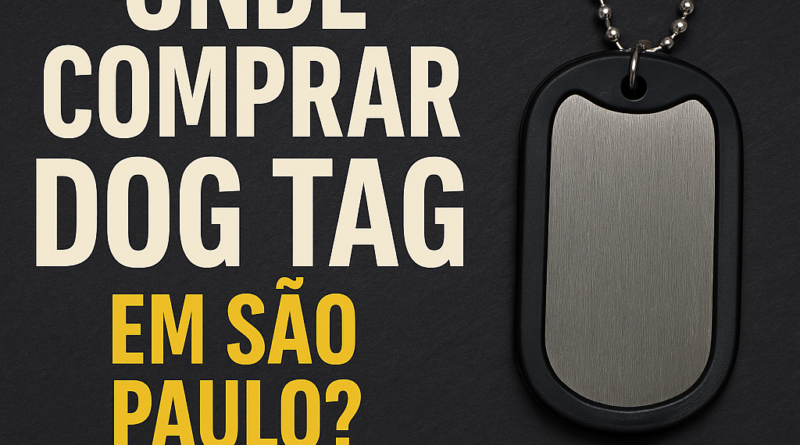 Onde comprar dog tag em São Paulo com gravação personalizada