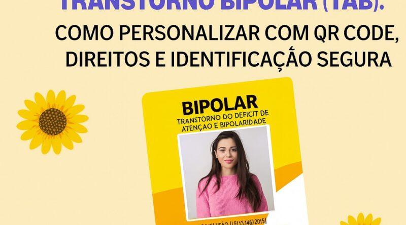 Carteirinha personalizada para Transtorno Bipolar (TAB) com QR Code, dados médicos, símbolo do bipolar e cordão girassol.