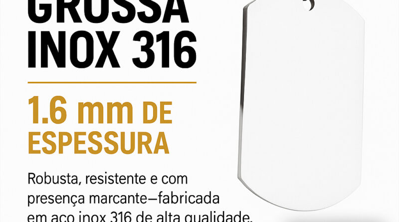Dog Tag Grossa Inox 316 com 1.6 mm de espessura — placa em aço inox puro, resistente e polida, ideal para gravações personalizadas.