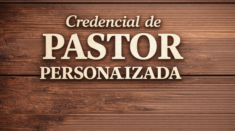 Credencial de pastor personalizada com texto em destaque sobre fundo de madeira representando identificação ministerial profissional
